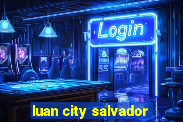 luan city salvador